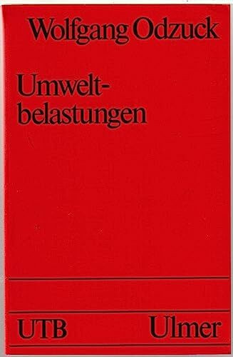 Umweltbelastungen: Belastete Ökosysteme (UTB S (Small-Format): Uni-Taschenbücher)