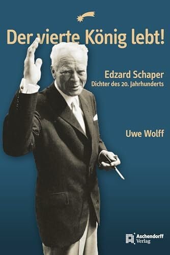 Der vierte König lebt!: Edzard SchaperDichter des 20. Jahrhunderts (Epiphania)
