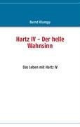 Hartz IV - Der helle Wahnsinn