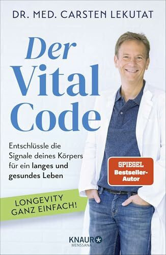 Der Vital-Code: Entschlüssle die Signale deines Körpers für ein langes und gesundes Leben | Longevity ganz einfach | SPIEGEL-Bestseller-Autor