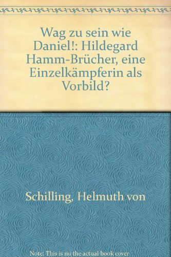 Wag zu sein wie Daniel!. Hildegard Hamm-Brücher: Eine Einzelkämpferin als Vorbild?