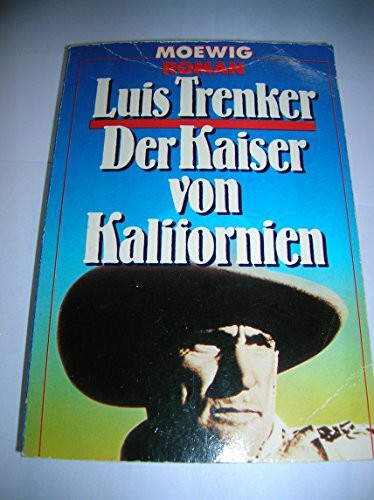 Der Kaiser von Kalifornien.