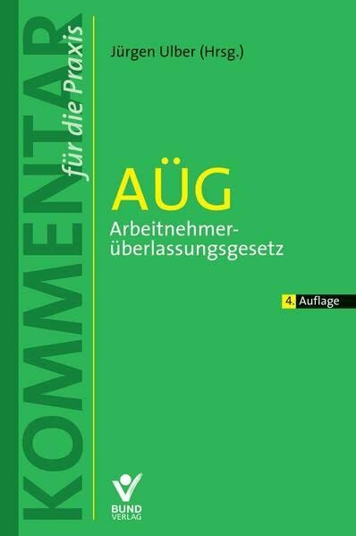 AÜG: Arbeitnehmerüberlassungsgesetz (Kommentar für die Praxis)