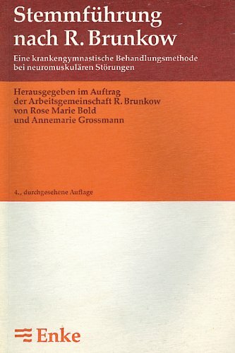 Stemmführung nach R. Brunkow. Eine krankengymnastische Behandlungsmethode bei neuromuskulären Störungen Stemmführung nach R. Brunkow. Eine krankengymnastische Behandlungsmethode bei neuromuskulären Störungen