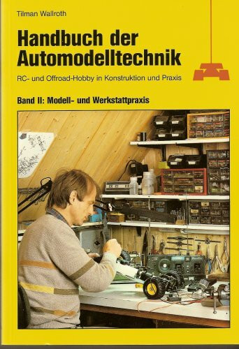 Handbuch der Automodelltechnik. Band 2. Modell- und Werkstattpraxis RC- und Offroad Hobby