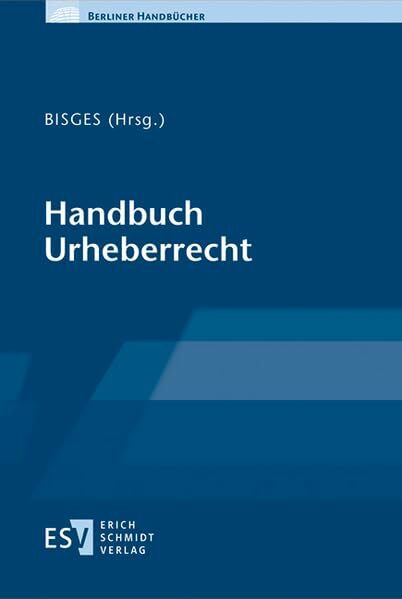 Handbuch Urheberrecht: Mit Onlineangebot (Berliner Handbücher)