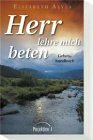 Herr, lehre mich beten: Gebetshandbuch