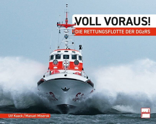 Voll voraus!: Die Rettungsflotte der DGzRS