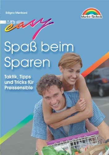 Spaß beim Sparen: Taktik, Tipps und Tricks für Preissensible (Easy-Ratgeber)