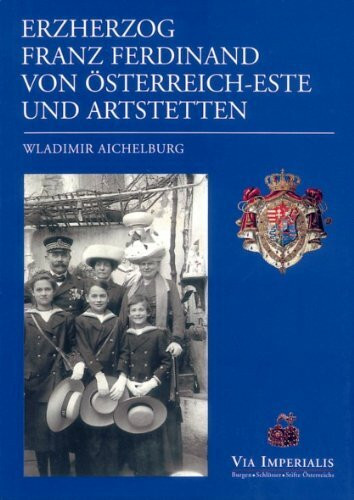 Erzherzog Franz Ferdinand von Österreich und Artstetten