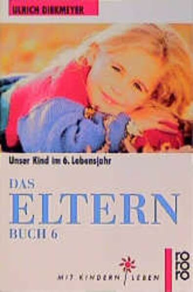 Das Elternbuch 6: Unser Kind im 6. Lebensjahr