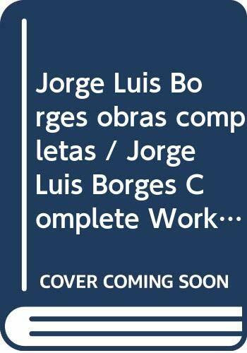 Jorge Luis Borges obras completas / Jorge Luis Borges Complete Works (Obras completas Emece)