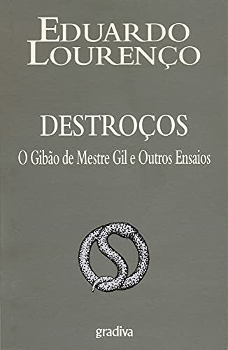 Destroços O Gibão de Mestre Gil e Outros Ensaios (Portuguese Edition) [Paperback] Eduardo Lourenço