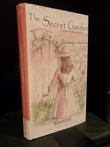 The Secret Garden (The Vancouver Sun Classic Children's Book Collection, No. 2)
