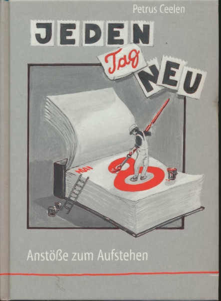 Jeden Tag neu. Antösse zum Aufstehen