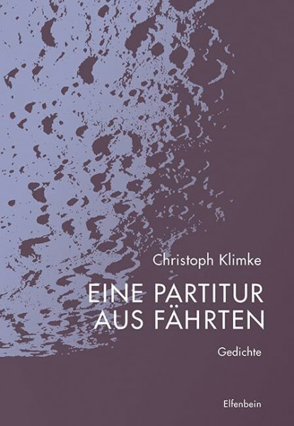 Eine Partitur aus Fährten: Gedichte