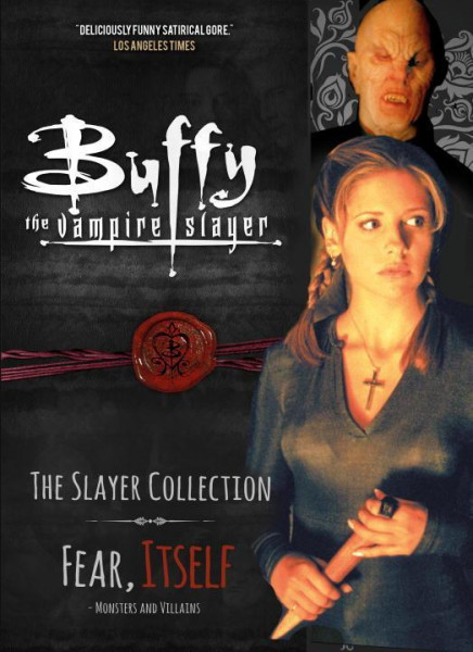 Buffy the Vampire Slayer, the Slayer Collection, Volume 2: Fear Itself - Monsters & Villains