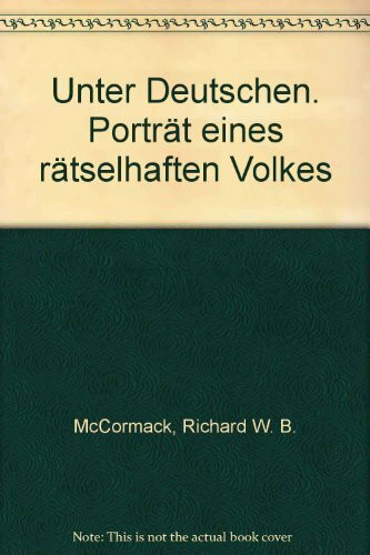 Unter Deutschen: Portrait eines rätselhaften Volkes