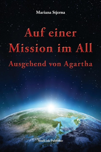 Auf einer Mission im All: Ausgehend von Agartha