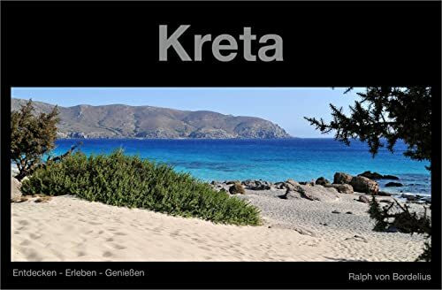 Kreta: Entdecken - Erleben - Geniessen: Entdecken - Erleben - Genießen (Reiseführer-Reihe / Entdecken - Erleben - Genießen)