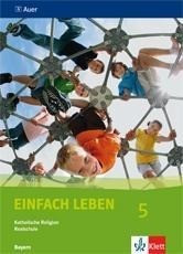 Einfach Leben. Katholische Religion für Realschulen in Bayern / Schülerband 5. Jahrgangsstufe