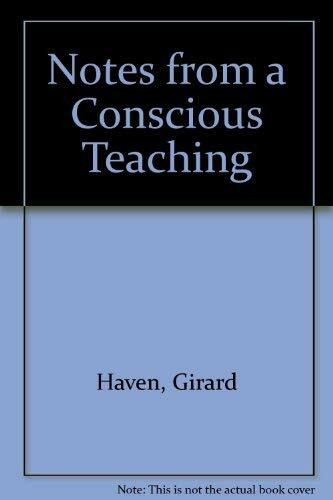 Notes from a Conscious Teaching [Hardcover] by Haven, Girard
