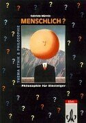 Menschlich?: Philosophie für Einsteiger. Jahrgangsstufe 5/6
