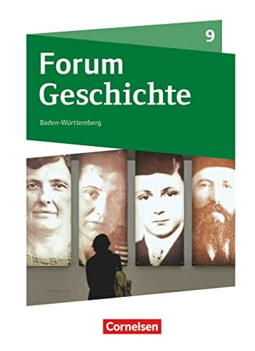 Forum Geschichte - Neue Ausgabe - Gymnasium Baden-Württemberg - Ausgabe ab 2016 - 9. Schuljahr: Von 1933 bis zum Ende des Kalten Krieges - Schulbuch