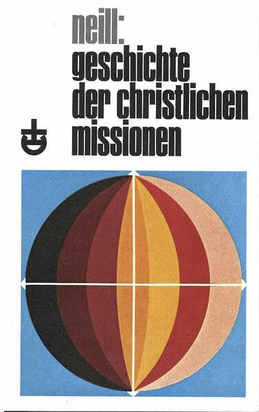 Geschichte der christlichen Missionen: Hrsg. u. erg. v. Niels-Peter Moritzen. (Erlanger Taschenbücher)