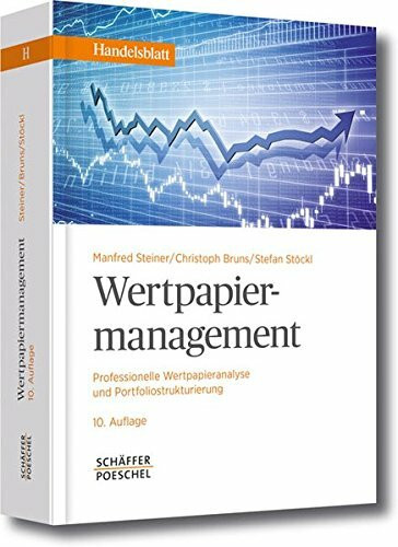 Wertpapiermanagement: Professionelle Wertpapieranalyse und Portfoliostrukturierung (Handelsblatt-Bücher)