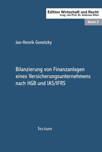 Bilanzierung von Finanzanlagen eines Versicherungsunternehmens nach HGB und IAS/IFRS (Edition Wirtschaft und Recht)