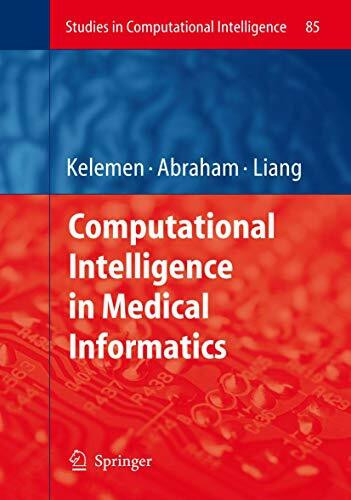 Computational Intelligence in Medical Informatics (Studies in Computational Intelligence, 85, Band 85)