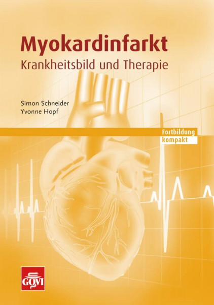 Myokardinfarkt: Krankheitsbild und Therapie - Fortbildung kompakt (Govi)