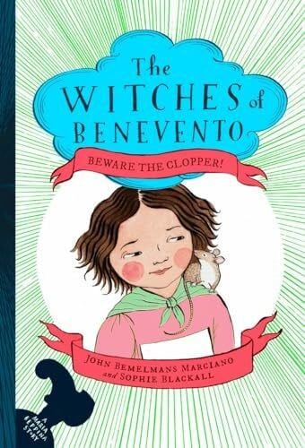Beware the Clopper! (The Witches of Benevento, Band 3)