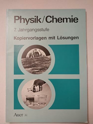 Physik /Chemie. Neuausgabe: Kopiervorlagen mit Lösungen für die 7. Klasse