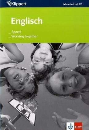 Englisch: Sports/Working together: Lehrerheft mit Audio-CD 7./8. Klasse (Klippert bei Klett)