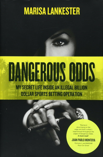 Dangerous Odds: My Secret Life Inside an Illegal Billion Dollar Sports Betting Operation