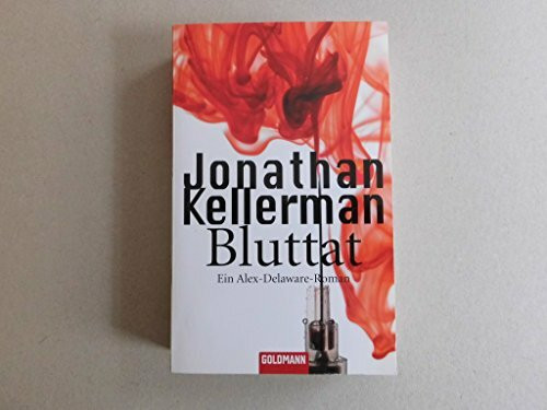 Bluttat: Ein Alex-Delaware-Roman 19: Ein Alex-Delaware-Roman. Deutsche Erstausgabe