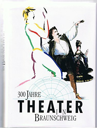 300 Jahre Theater in Braunschweig: Katalog zur Ausstellung