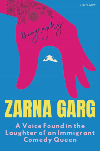 Zarna Garg Biography: A Voice Found in the Laughter of an Immigrant Comedy Queen