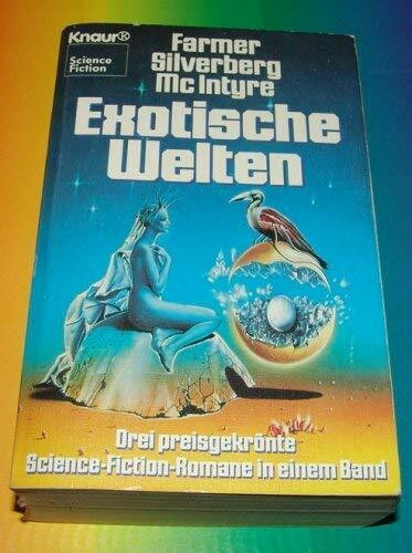 Exotische Welten: Drei preisgekrönte Science-Fiction Romane in einem Band (Knaur Taschenbücher. Fantasy)