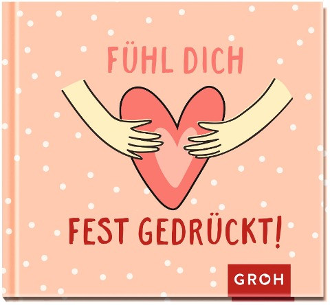 Fühl dich fest gedrückt!