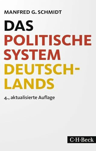 Das politische System Deutschlands: Institutionen, Willensbildung und Politikfelder (Beck Paperback)