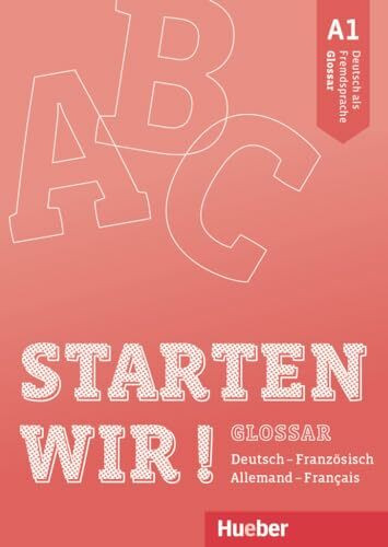 Starten wir! A1: Deutsch als Fremdsprache / Glossar Deutsch-Französisch