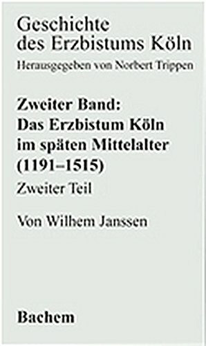 Geschichte des Erzbistums Köln, Bd.2 : Das Bistum Köln im späten Mittelalter 1191-1515: BD II.2