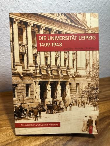 Die Universität Leipzig: 1944-1992: Ansichten - Einblicke - Rückblicke