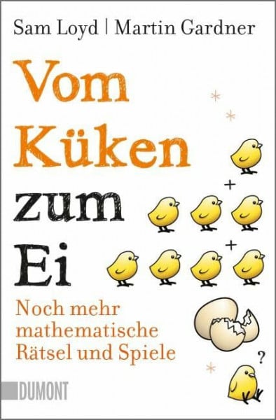 Vom Küken zum Ei: Noch mehr mathematische Rätsel und Spiele (Taschenbücher)