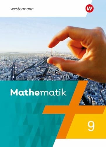 Mathematik - Ausgabe 2021: Schulbuch 9 (Mathematik: Ausgabe 2021 für Rheinland-Pfalz, Saarland und Baden-Württemberg) Mathematik - Ausgabe 2021: Schulbuch 9 (Mathematik: Ausgabe 2021 für Rheinland-Pfalz, Saarland und Baden-Württemberg)