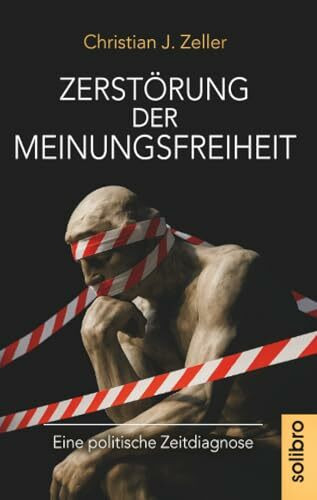 Zerstörung der Meinungsfreiheit: Eine politische Zeitdiagnose (klarschiff, Band 20)