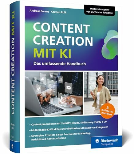 Content Creation mit KI: Das Workbook zu ChatGPT, Claude, Gemini, Midjourney, Flux, RunwayML, ElevenLabs, Suno & Co. für den Einsatz in Marketing, ... Recherche und mehr – Ausgabe 2026